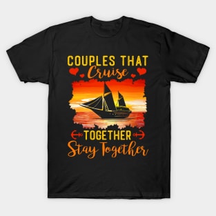 Lovely Couples That Cruise Together, Stay Together T-Shirt